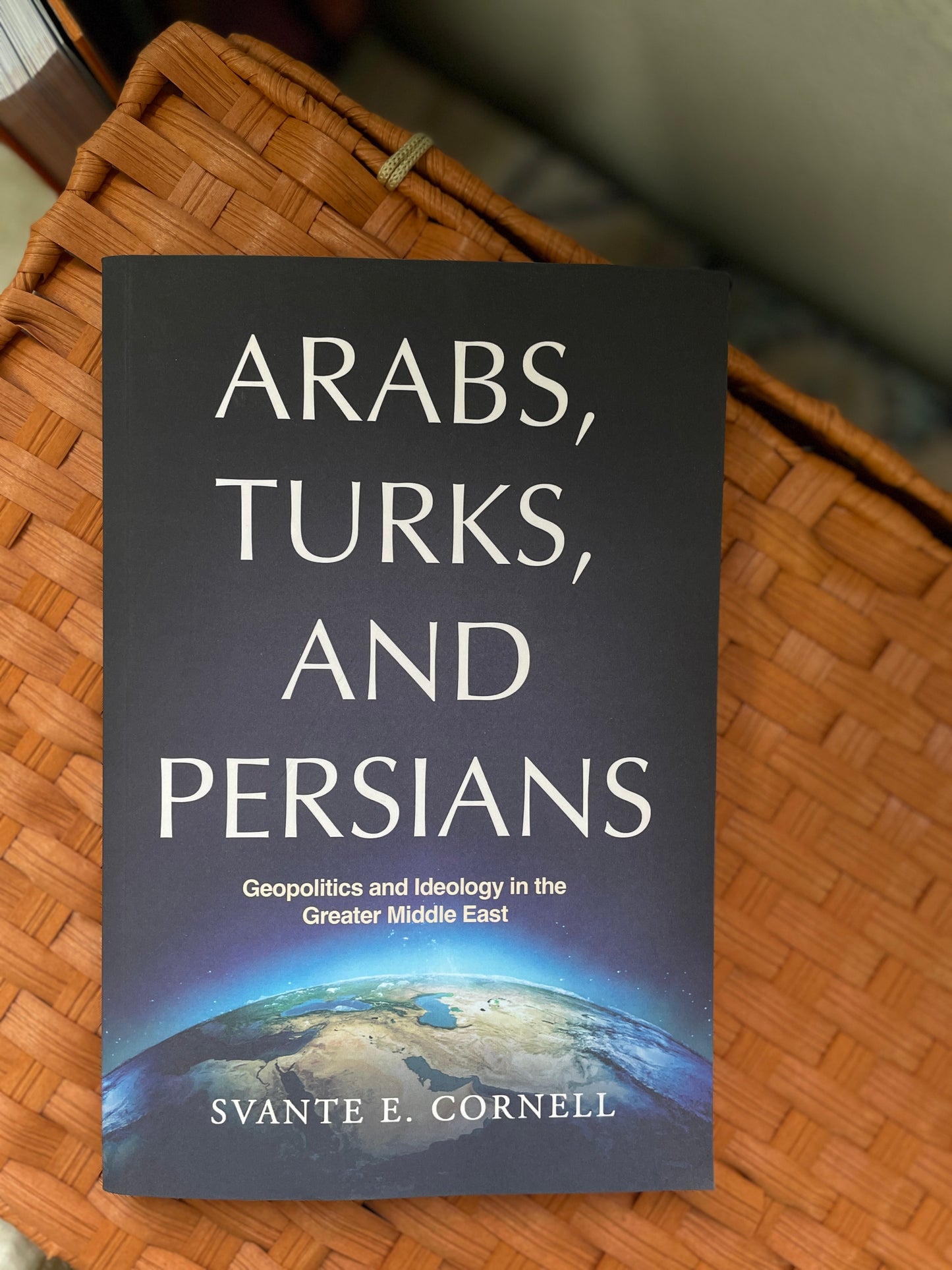 Arabs, Turks, and Persians: Geopolitics and Ideology in the Greater Middle East