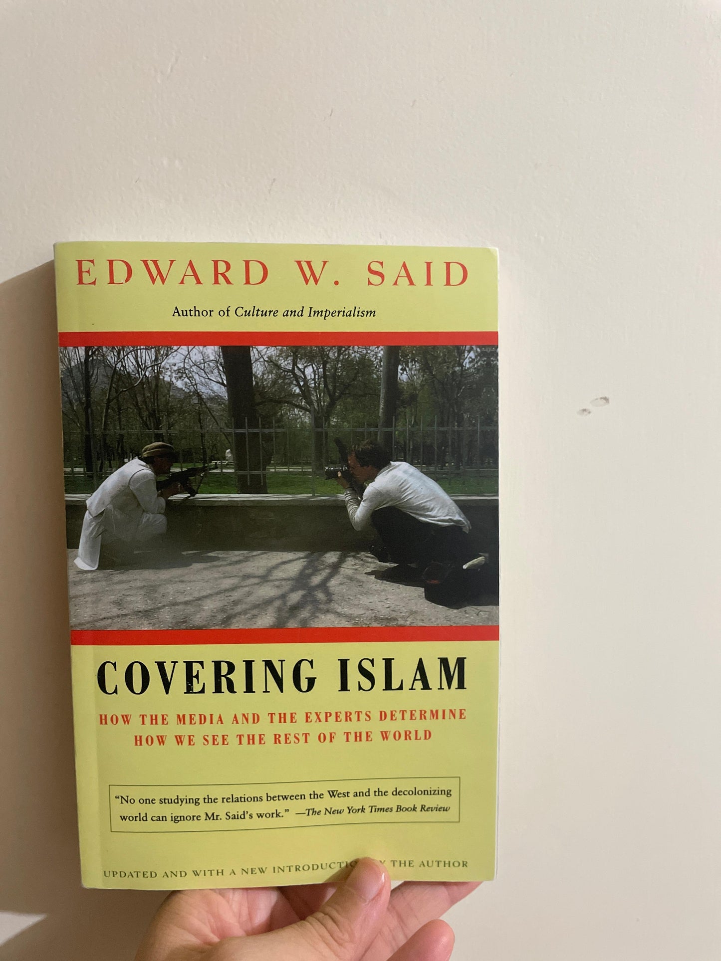 Covering Islam: How the Media and the Experts Determine How We See the Rest of the World