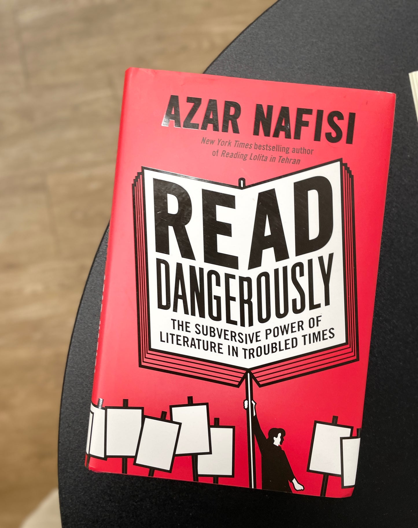 Read Dangerously: The Subversive Power of Literature in Troubled Times