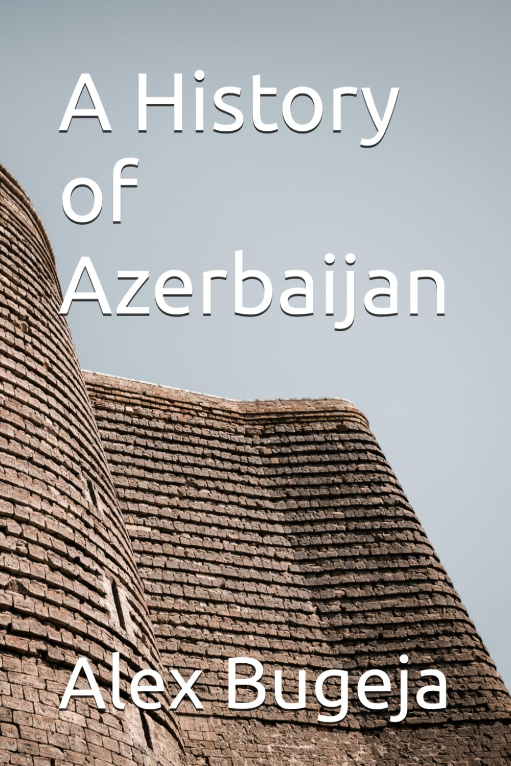 A History of Azerbaijan (World Histories)
