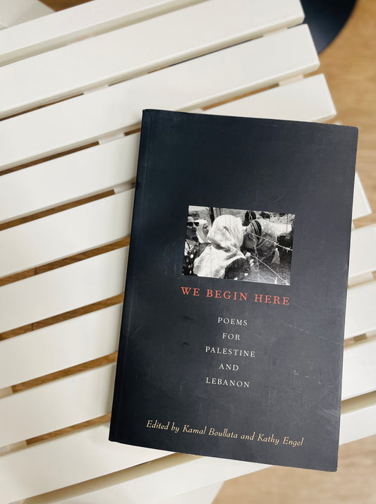 We Begin Here: Poems for Palestine and Lebanon