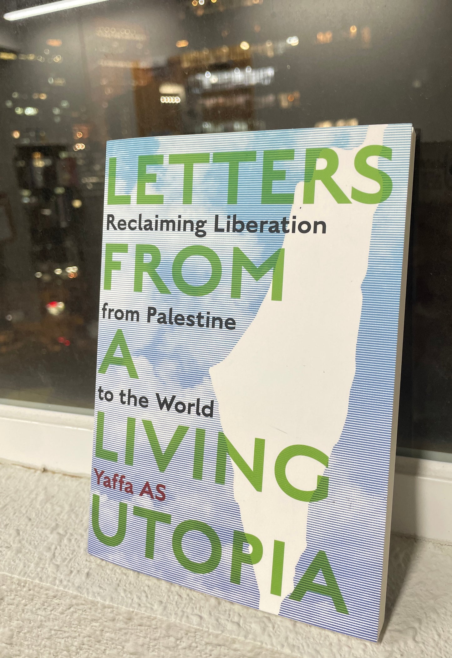 Letters from a Living Utopia: Reclaiming Liberation from Palestine to the World