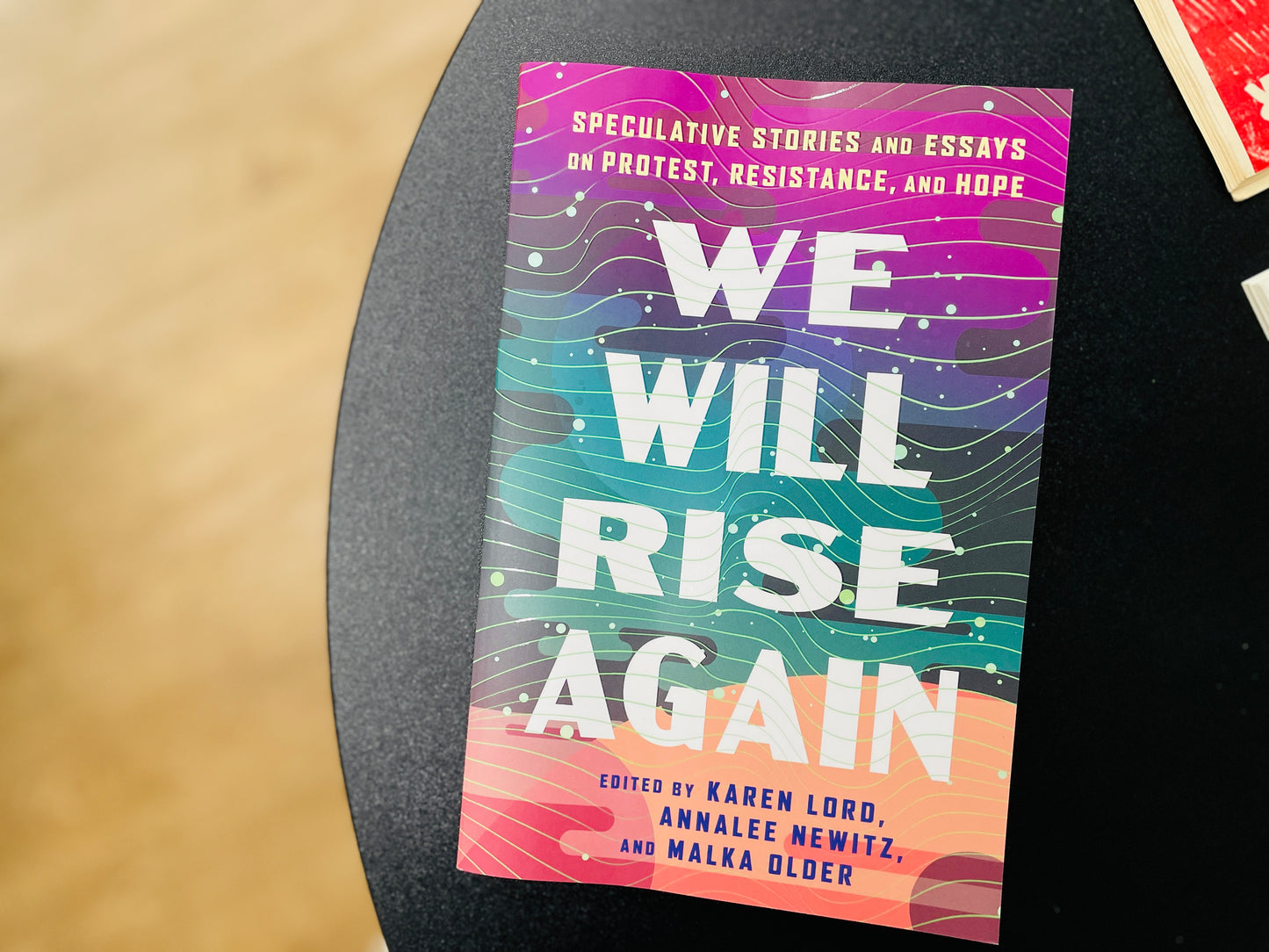 We Will Rise Again: Speculative Stories and Essays on Protest, Resistance, and Hope