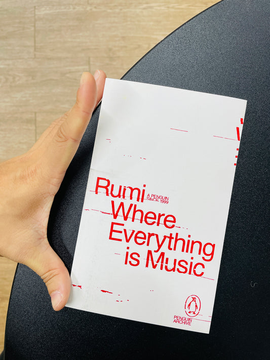 Where Everything is Music by Rumi