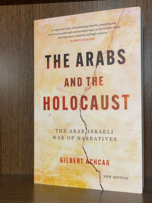 The Arabs and the Holocaust: The Arab–Israeli War of Narratives, New Edition
