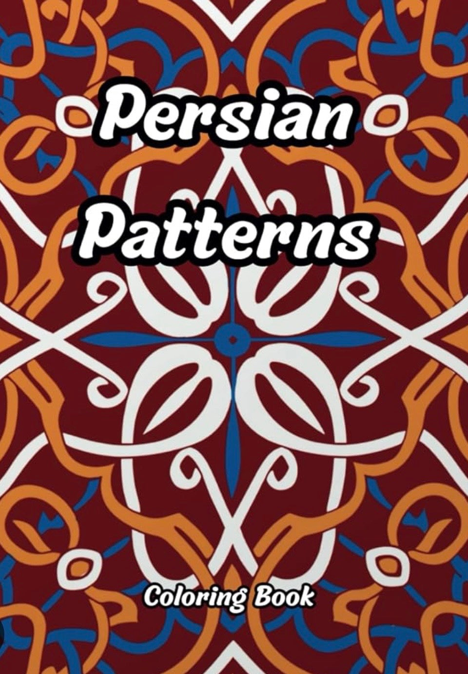 Persian Patterns Coloring Book: 50 Page