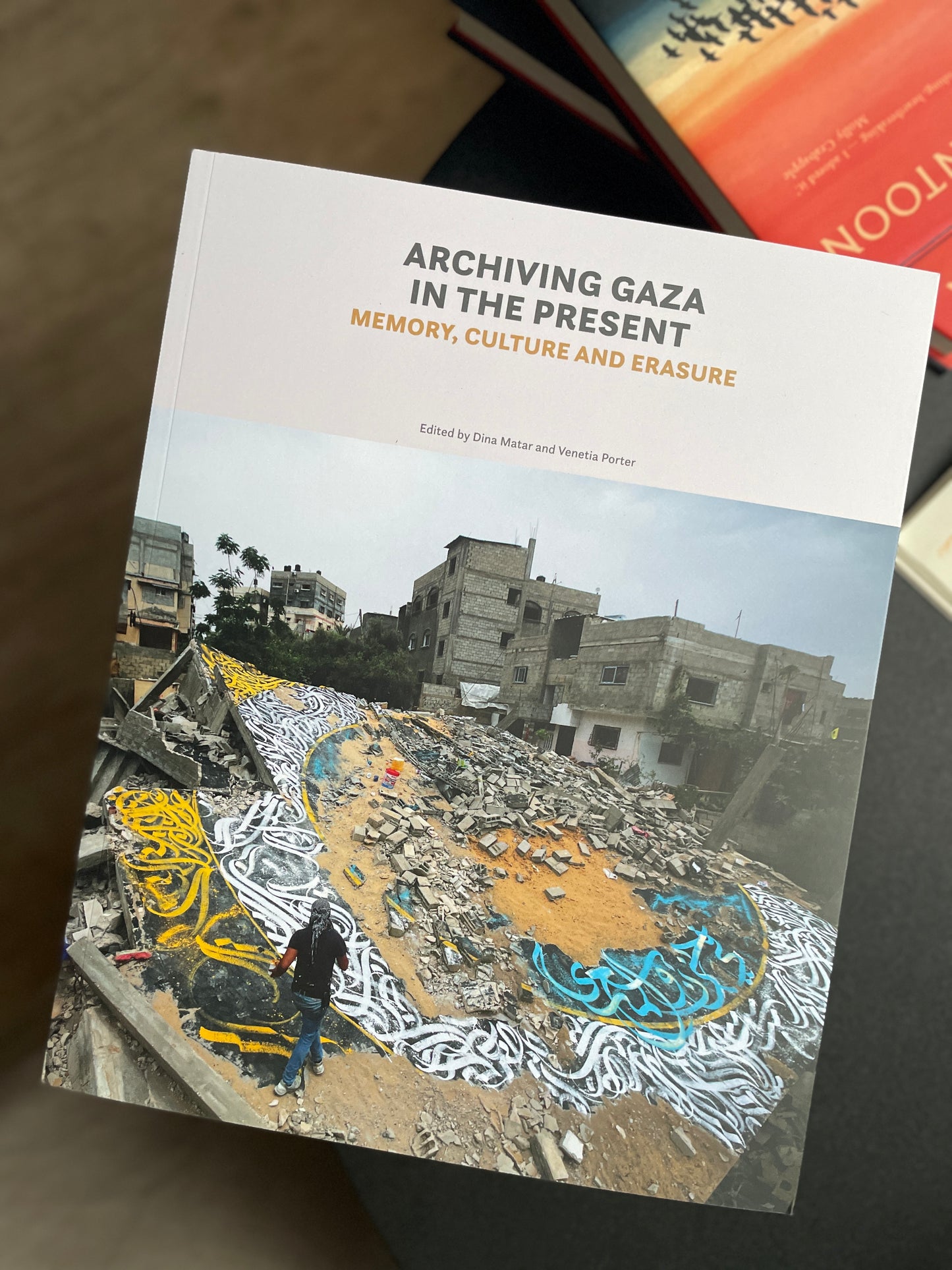 Archiving Gaza in the Present Memory, Culture and Erasure