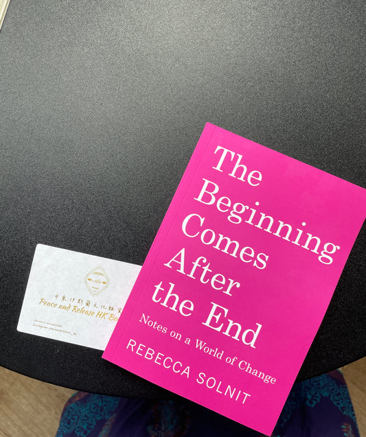 The Beginning Comes After the End: Notes on a World of Change