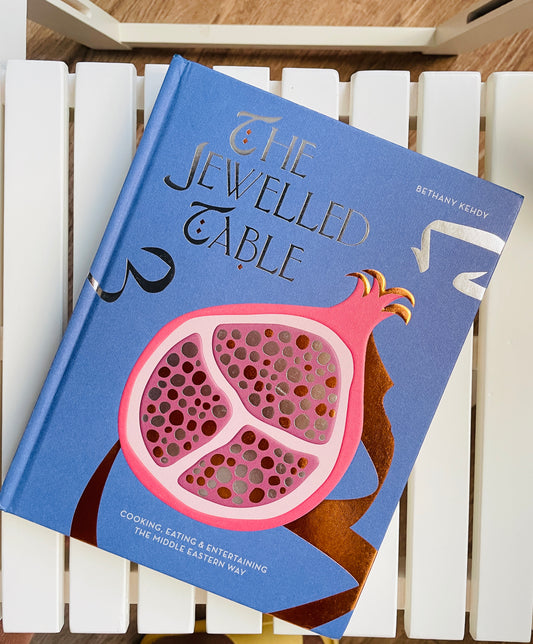 The Jewelled Table: Cooking, Eating & Entertaining the Middle Eastern Way