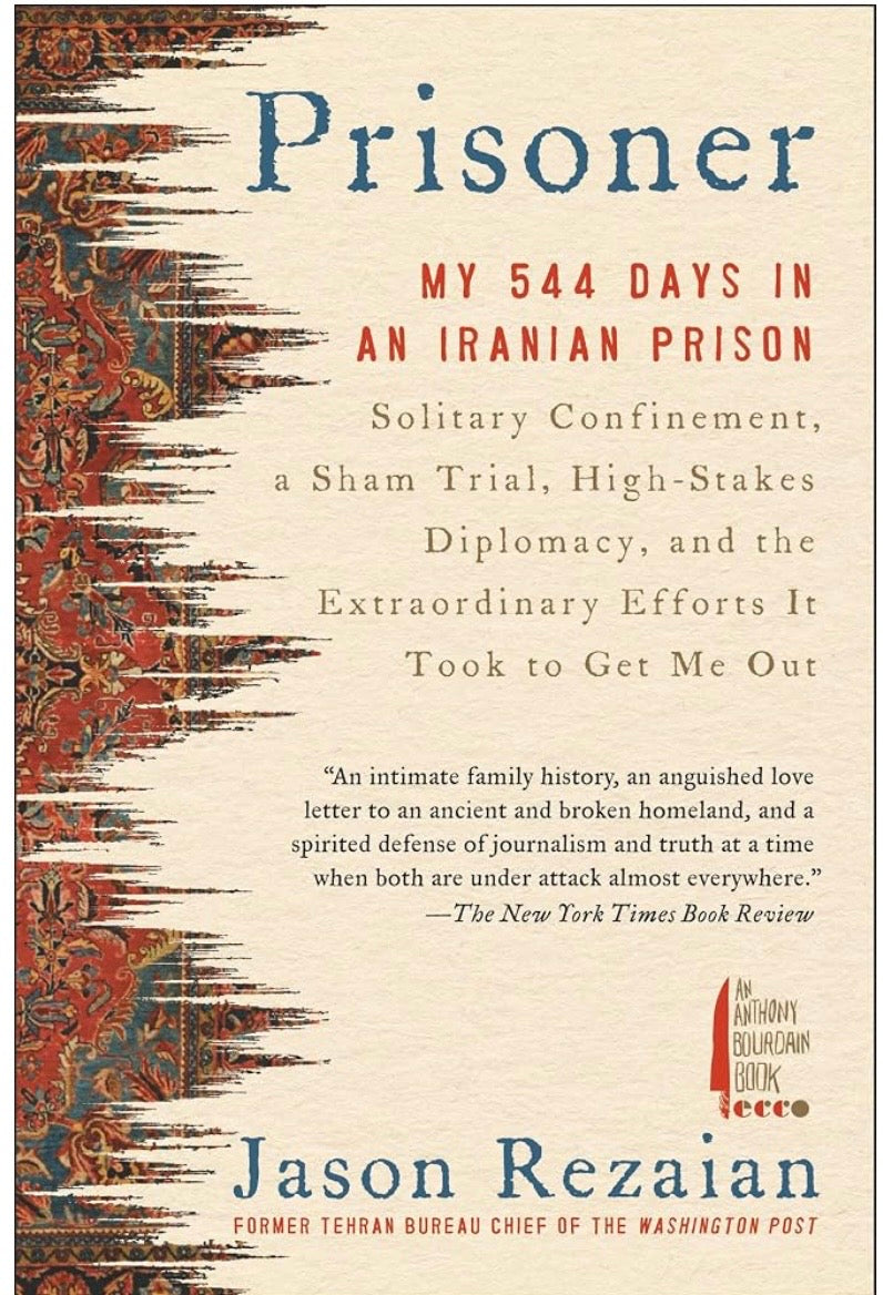 Prisoner: My 544 Days in an Iranian Prison―Solitary Confinement, a Sham Trial, High-Stakes Diplomacy, and the Extraordinary Efforts It Took to Get Me Out