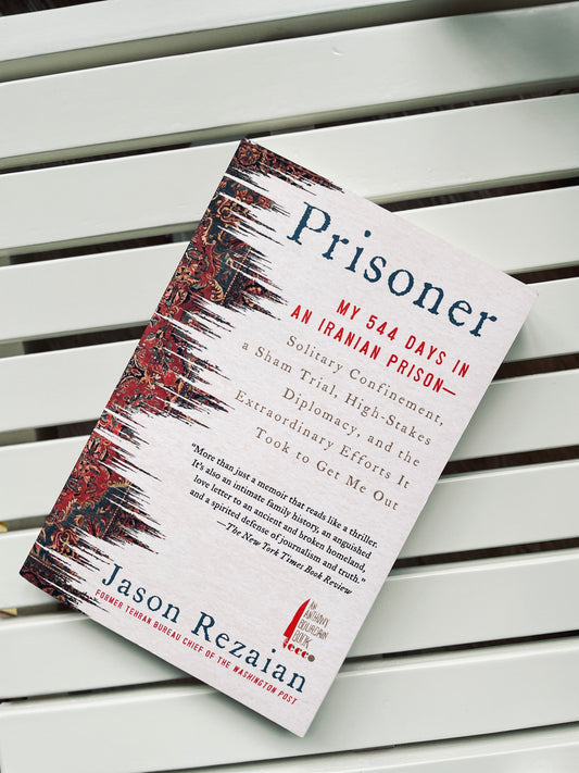 Prisoner: My 544 Days in an Iranian Prison―Solitary Confinement, a Sham Trial, High-Stakes Diplomacy, and the Extraordinary Efforts It Took to Get Me Out