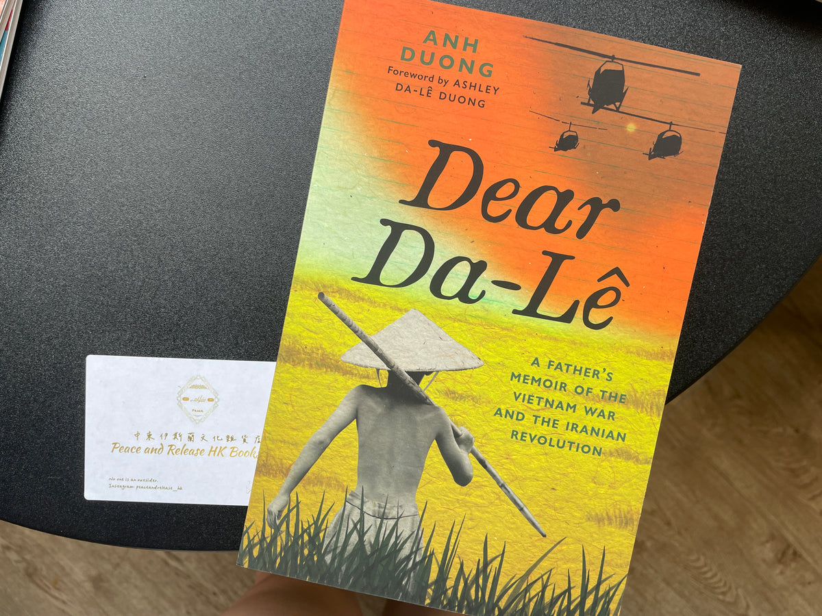 Dear Da-Lê: A Father's Memoir of the Vietnam War and the Iranian Revolution