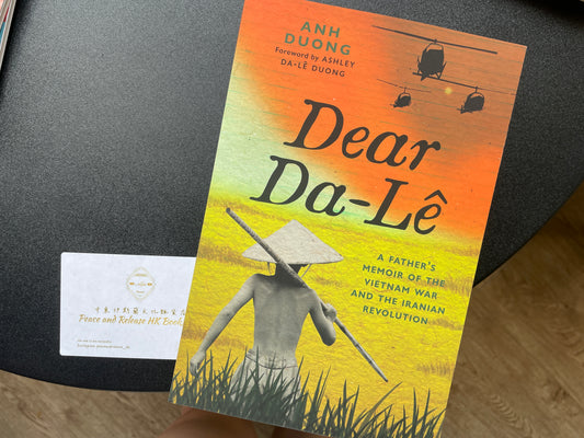 Dear Da-Lê: A Father's Memoir of the Vietnam War and the Iranian Revolution