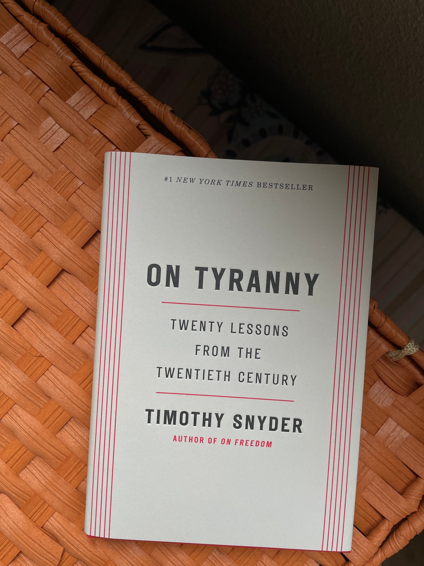 On Tyranny: Twenty Lessons from the Twentieth Century (Hardback)