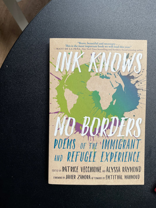Ink knows No Borders: Poems of the Immigrant and Refugee Experience