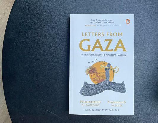Letters From Gaza: A Collection By the People; Unveiling Their Stories and Emotions From the Year That Has Been