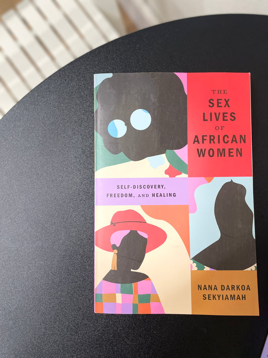 The Sex Lives of African Women: Self Discovery, Freedom, and Healing