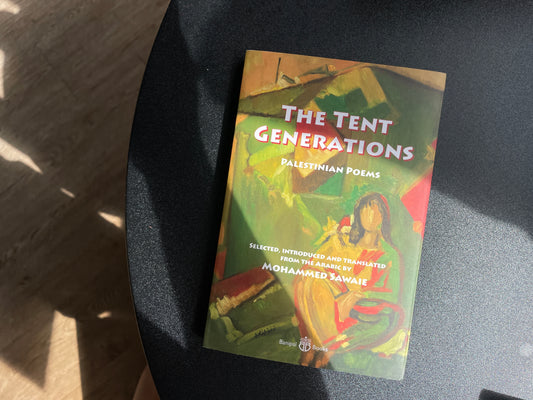 The Tent Generations: Palestinian Poems