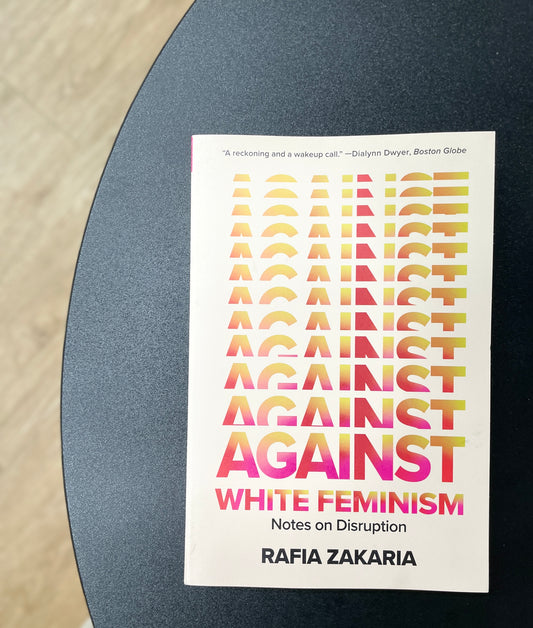 Against White Feminism: Notes on Disruption
